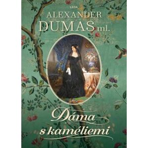 Dáma s kaméliemi - Dumas, ml. Alexander