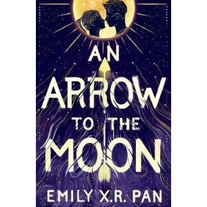 An Arrow to the Moon - Pan Emily X. R.