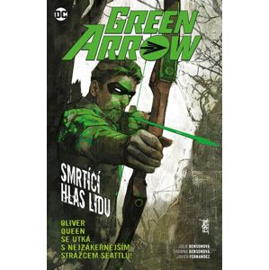 Green Arrow 7 - Smrtící hlas lidu - Bensonová Julie, Bensonová Shawna,