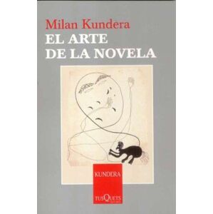 El Arte De La Novela - Kundera Milan