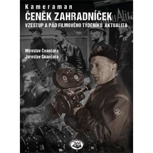 Kameraman Čeněk Zahradníček - Čvančara Jaroslav, Čvančara Miroslav