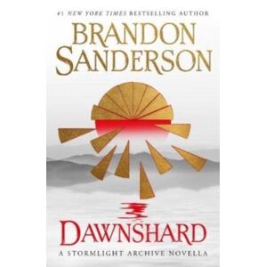Dawnshard: A Stormlight Archive novella - Sanderson Brandon