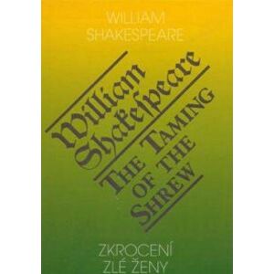 Zkrocení zlé ženy / The Taming of the Shrew - Shakespeare William