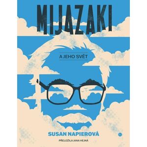 Mijazaki a jeho svět / Život v umění - Napierová Susan