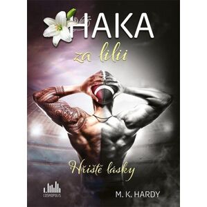 Haka za lilii - Hřiště lásky - Hardy M. K.