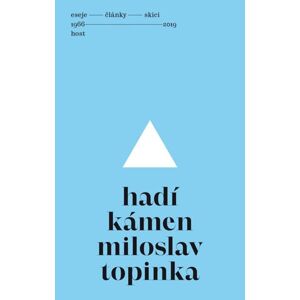 Hadí kámen - Eseje, články, skici (1966-2019) - Topinka Miloslav
