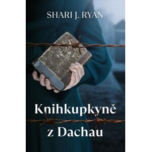 Knihkupkyně z Dachau - Ryan Shari J.