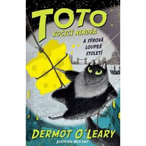 TOTO Kočičí nindža a sýrová loupež století - O’Leary Dermot