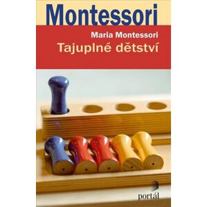 Tajuplné dětství (1) - Montessori Maria