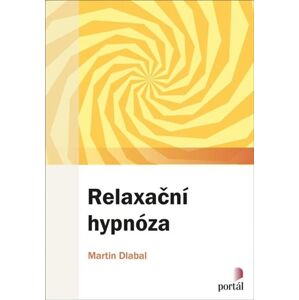 Relaxační hypnóza - Dlabal Martin