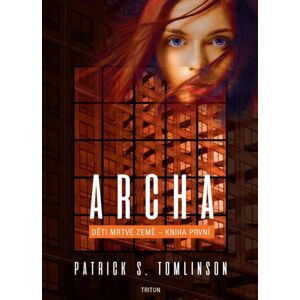Archa - Děti mrtvé Země 1 - Tomlinson Patrick S.
