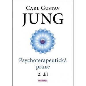 Psychoterapeutická praxe 2. díl - Jung Carl Gustav