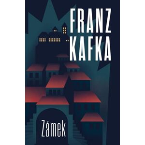 Zámek - Kafka Franz