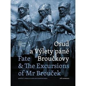 Osud a Výlety páně Broučkovy / Fate & The Excursion of Mr Broucek - Opery Janáčkových nadějí a zklam - Zahrádka Jiří