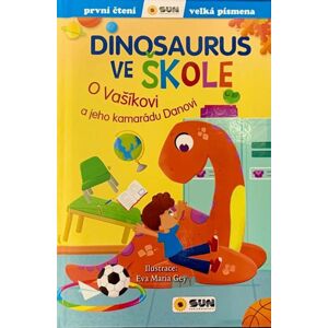 Dinosaurus ve škole: O Vašíkovi a jeho kamarádu Danovi - První čtení - neuveden