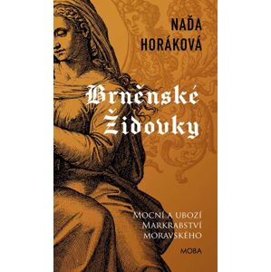 Brněnské Židovky (1) - Horáková Naďa
