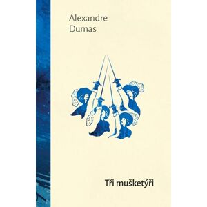Tři mušketýři (1) - Dumas Alexandre