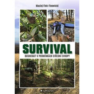 Survival - Bushcraft v podmínkách střední Evropy - Fink-Finowicki Maciej