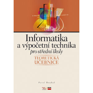 Informatika a výpočetní technika pro SŠ - Teoretická učebnice - Roubal Pavel