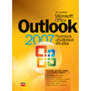 Office Outlook 2007 - Podrobná uživatelská příručka - Lapáček Jiří