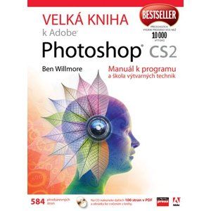 Velká kniha k Adobe Photoshop CS2 - Ben Willmore