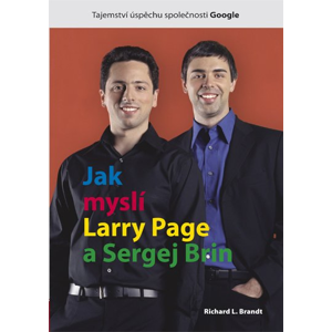 Jak myslí Larry Page a Sergej Brin - Richard L. Brandt