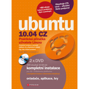 Ubuntu 10.04 CZ - Praktická příručka uživatele Linuxu + DVD /2 ks/ - Bíbr Ivan a kolektiv