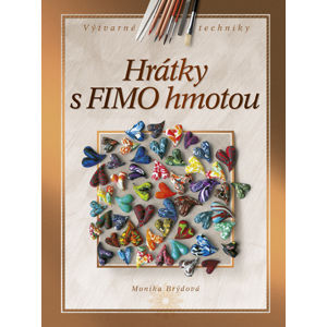 Hrátky s FIMO hmotou - Brýdová M.