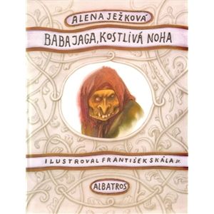 Baba Jaga, kostlivá noha - Alena Ježková