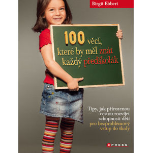 100 věcí, které by měl znát každý předškolák - Brigit Ebbert