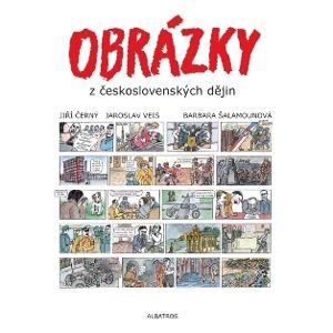 Obrázky z československých dějin - J. Černý, J. Veis, B. Šalamounová
