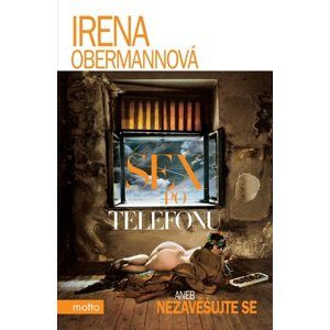 Sex po telefonu aneb nezavěšujte prosím - Obermannová Irena