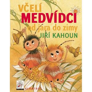 Včelí medvídci od jara do zimy - Jiří Kahoun, Ivo Houf, Zdeněk Svěrák