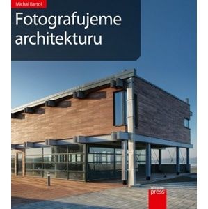Fotografujeme architekturu - Bartoš Michal