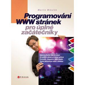 Programování WWW stránek pro úplné začátečníky - Mikuľák Martin