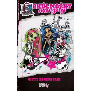 Monster High - Ghúlmošky navždy - Gitty Daneshvari