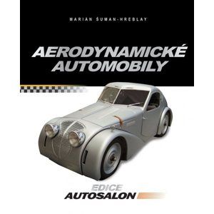Aerodynamické automobily - Marián Šuman-Hreblay