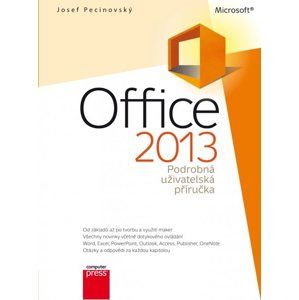 Microsoft Office 2013 Podrobná uživatelská příručka - Josef Pecinovský