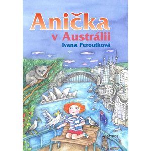 Anička v Austrálii - Ivana Peroutková, Eva Mastníková
