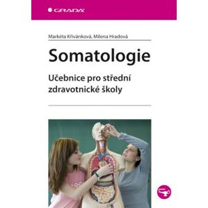 Somatologie - Učebnice pro střední zdravotnické školy - Křivánková Markéta
