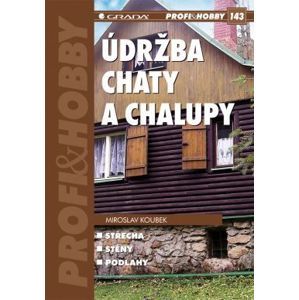 Údržba chaty a chalupy - Koubek Miroslav