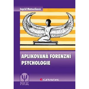 Aplikovaná forenzní psychologie - Matoušková Ingrid