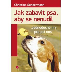 Jak zabavit psa, aby se nenudil - Sondermann Christina