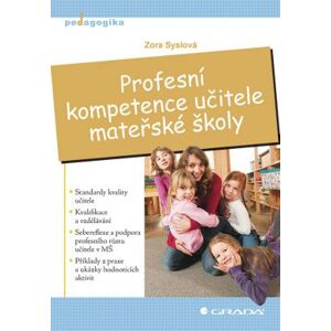 Profesní kompetence učitele mateřské školy - Syslová Zora