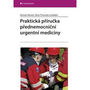 Praktická příručka přednemocniční urgentní medicíny - Remeš Roman a kolektiv