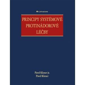 Principy systémové protinádorové léčby - Klener Pavel jr., Klener Pavel,