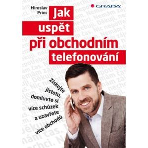 Jak uspět při obchodním telefonování - Princ Miroslav