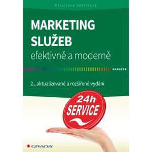 Marketing služeb efektivně a moderně - Vaštíková Miroslava