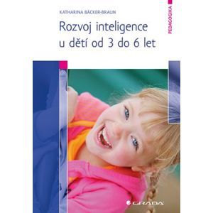 Rozvoj inteligence u dětí od 3 do 6 let - Bäcker–Braun Katharina
