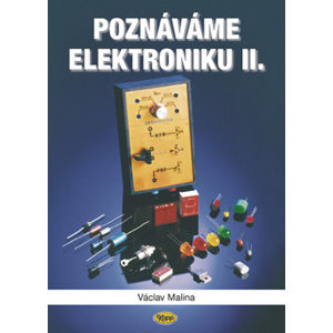 Poznáváme elektroniku II. - Malina Václav